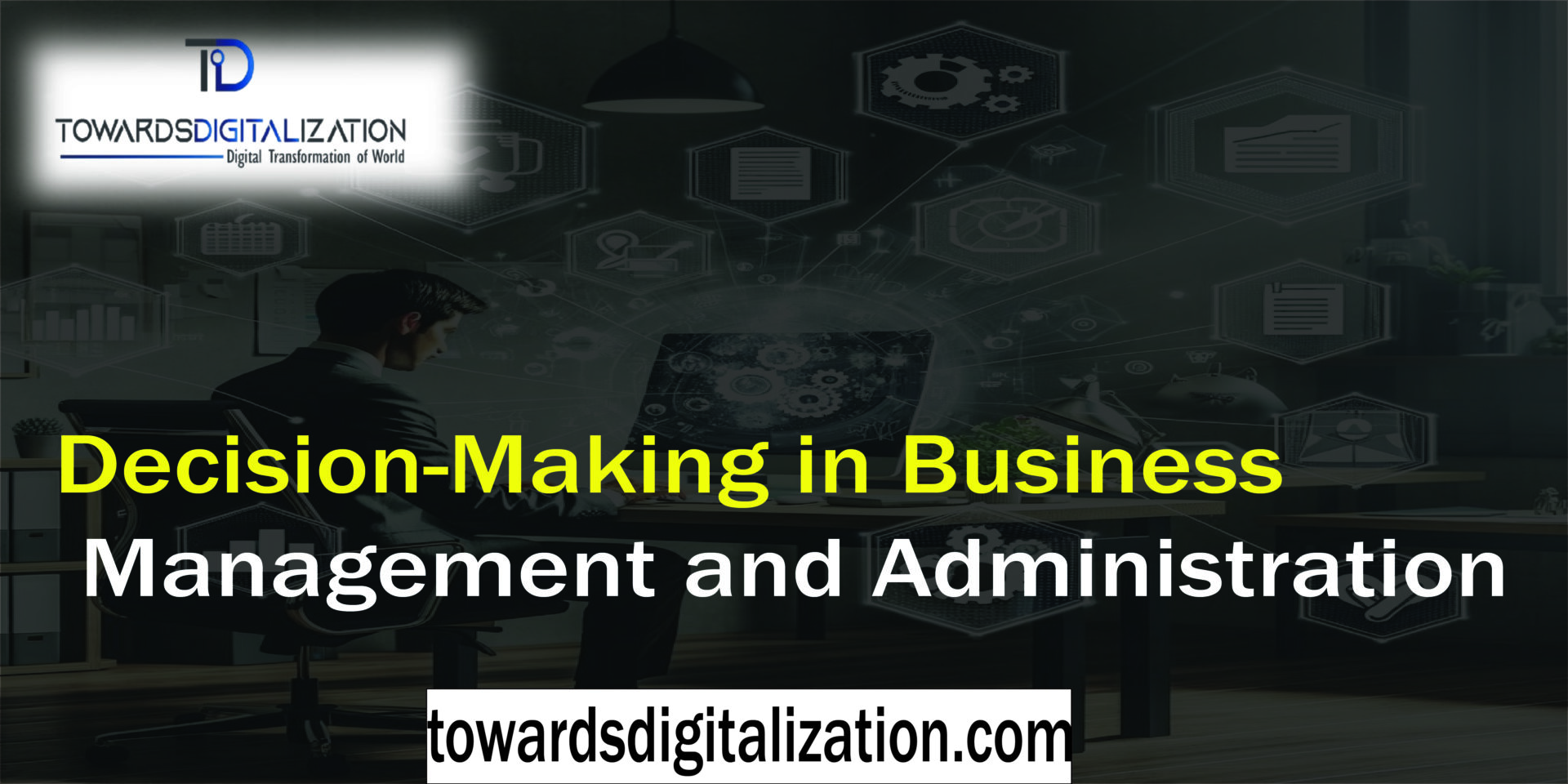 Decision-Making in Business Management and Administration