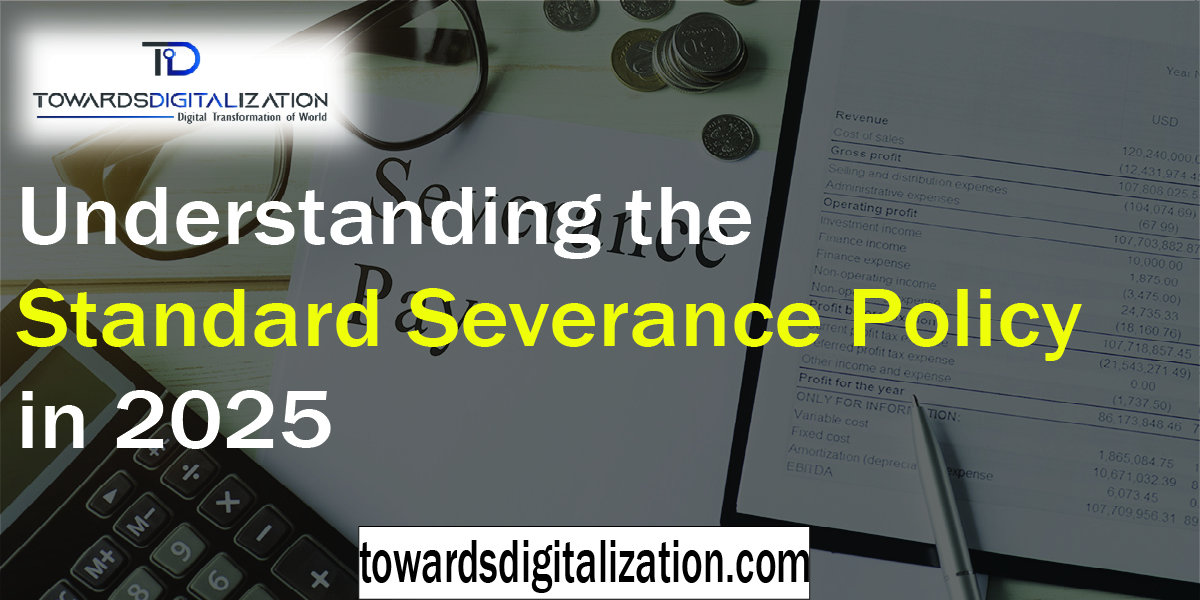 Understanding the Standard Severance Policy in 2025