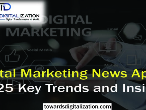 Digital Marketing News April 2025 Key Trends and Insights